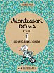 Montessori doma 3-6 let: Od myšlenek k činům