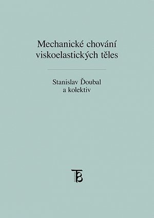 Mechanické chování viskoelastických těles - teorie a měření