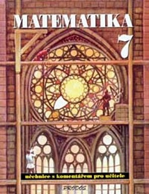 Matematika 7 - S komentářem pro učitele