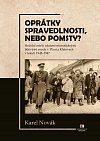 Oprátky spravedlnosti, nebo pomsty? - Hrdelní ortely uložené mimořádnými lidovými soudy v Plzni a Klatovech v letech 1945-1947