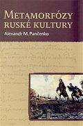 Metamorfózy ruské kultury - Výbor statí a esejů