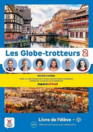 Les Globe-Trotteurs 2 (A1.2) - Édition hybride Livre de l´éleve + Espacevirtuel (12 mois)
