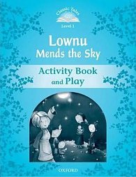 Classic Tales 1 Lownu Mends the Sky Activity Book and Play (2nd)