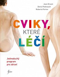 Cviky, které léčí - Jednoduchý program pro zdraví