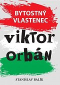 Bytostný vlastenec Viktor Orbán