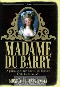Madam Du Barry - Z pařížského nevěstince do ložnice krále Ludvíka XV.