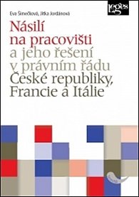 Násilí na pracovišti a jeho řešení v právním řádu České republiky, Francie a Itálie