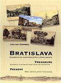 Bratislava - Svedectvo historických pohladníc (slovensky/německy/maďarsky)