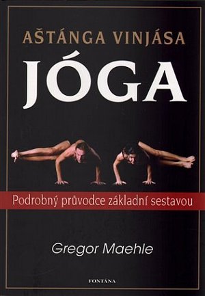 Aštánga vinjása jóga - Podrobný průvodce základní sestavou