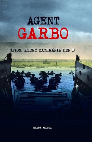 Agent Garbo - Špion, který zachránil Den D