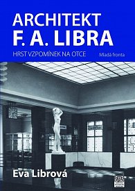 Architekt F. A. Libra - Hrst vzpomínek na otce