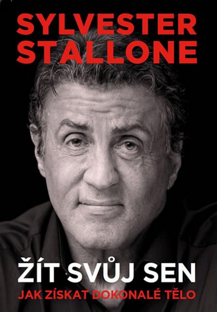 Náhled Sylvester Stallone: Žít svůj sen - Jak získat dokonalé tělo, 1.  vydání