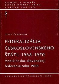 Federalizácia československého štátu 1968-1970