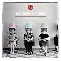 Monkey Business: Bad Time For Gentlemen - CD