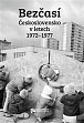 Bezčasí - Československo v letech 1972-1977