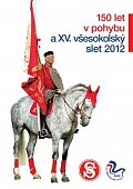 150 let Sokola a XV. všesokolský slet 2012