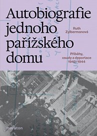 Autobiografie jednoho pařížského domu - Příběhy, osudy a deportace 1942–1944