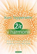 Žít v harmonii - Můj vztah k sobě, k partnerovi, ke světu a k univerzální energii