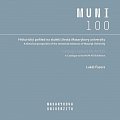 Historický pohled na století života Masarykovy univerzity - Katalog k výstavě MUNI 100
