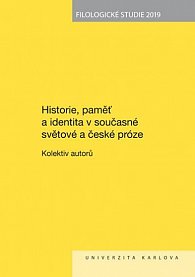 Historie, paměť a identita v současné světové a české próze