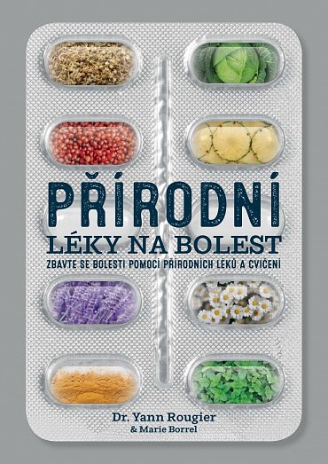 Náhled Přírodní léky na bolest - Zbavte se bolesti pomocí přírodních léků a cvičení