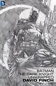 Batman: The Dark Knight Unwrapped by David Finch