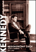 Nedokončený život - John F.Kennedy 1917-1963