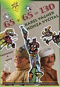 Karel Vágner & Honza Vyčítal - 65+65 =130 - DVD
