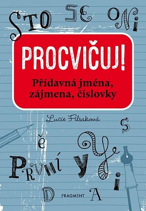 Procvičuj! - Přídavná jména, zájmena, číslovky