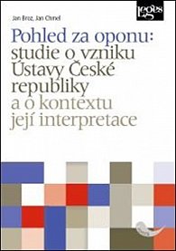 Pohled za oponu: Studie o vzniku Ústavy ČR a o kontextu její interpretace