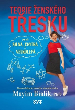 Teorie ženského třesku - Jak být silná, chytrá a velkolepá