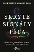Skryté signály těla - Jak regulovat svůj nervový systém, uzdravit tělo a osvobodit mysl