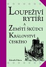 Loupeživí rytíři a zemští škůdci Království českého a jejich sídla (ČJ, AJ)