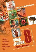Doba jedová 8 - Infekční šílenství
