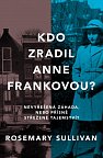 Kdo zradil Anne Frankovou? Nevyřešená záhada, nebo přísně střežené tajemství?