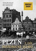 Zmizelé Čechy - Plzeň 1. Historické jádro
