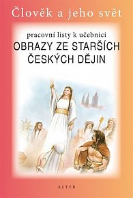 Obrazy ze starších českých dějin pro 4. ročník ZŠ - Pracovní listy k učebnici