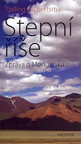 Stepní říše - Zpráva o Mongolsku