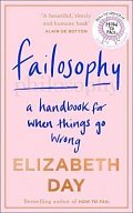 Failosophy : A Handbook for When Things Go Wrong, 1.  vydání