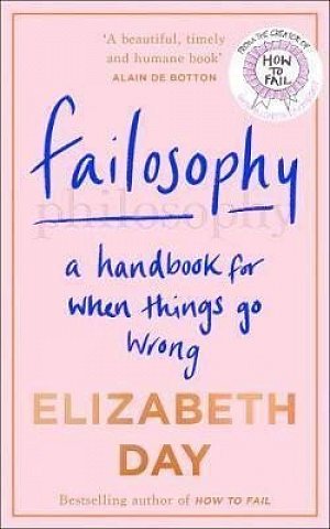 Failosophy : A Handbook for When Things Go Wrong, 1.  vydání