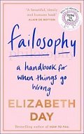 Failosophy : A Handbook for When Things Go Wrong, 1.  vydání