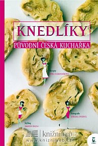 Knedlíky - Původní česká kuchařka