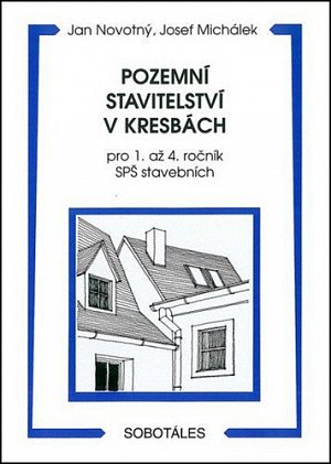 Pozemní stavitelství v kresbách pro 1. - 4.r. SPŠ stavebních