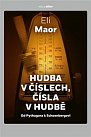 Hudba v číslech, čísla v hudbě: Od Pythagora k Schoenbergovi