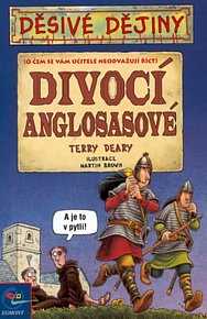 Děsivé dějiny - Divocí Anglosasové - 2.vydání