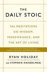 The Daily Stoic : 366 Meditations on Wisdom, Perseverance, and the Art of Living: Featuring new translations of Seneca, Epictetus, and Marcus Aurelius