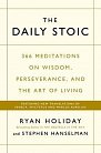 The Daily Stoic : 366 Meditations on Wisdom, Perseverance, and the Art of Living: Featuring new translations of Seneca, Epictetus, and Marcus Aurelius