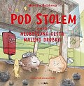 Pod stolem aneb Neobyčejná cesta malého drobka