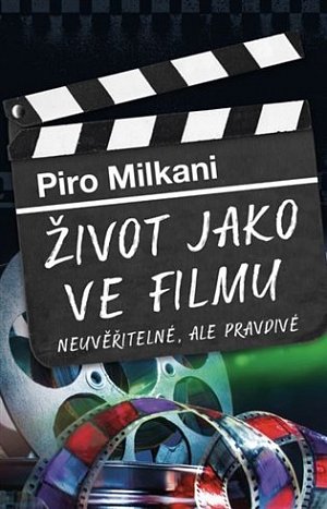 Život jako ve filmu - Neuvěřitelné, ale pravdivé