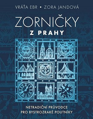 Zorničky z Prahy - Netradiční průvodce pro bystrozraké poutníky